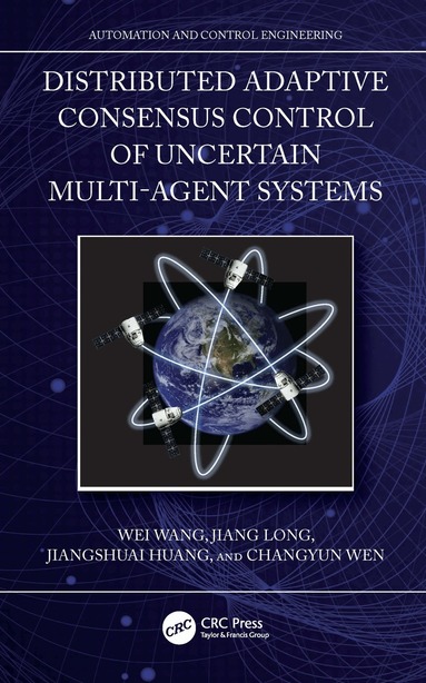 Wei Wang, Jiang Long, Jiangshuai Huang, Changyun Wen - Distributed Adaptive Consensus Control of Uncertain Multi-Agent Systems, Inbunden