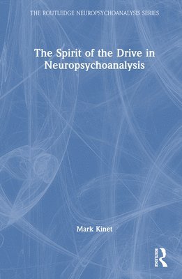 bokomslag Spirit of the Drive in Neuropsychoanalysis