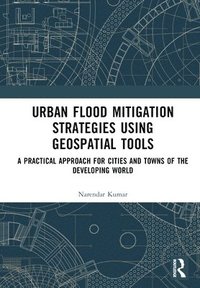 bokomslag Urban Flood Mitigation Strategies Using Geo Spatial Tools