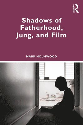 Shadows of Fatherhood, Jung, and Film 1