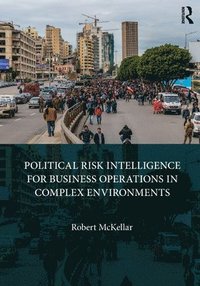 bokomslag Political Risk Intelligence for Business Operations in Complex Environments