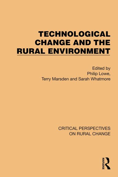 Philip Lowe, Terry Marsden, Sarah Whatmore - Technological Change and the Rural Environment, Häftad