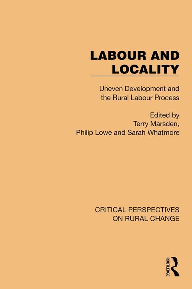 Terry Marsden, Philip Lowe, Sarah Whatmore - Labour and Locality, Inbunden