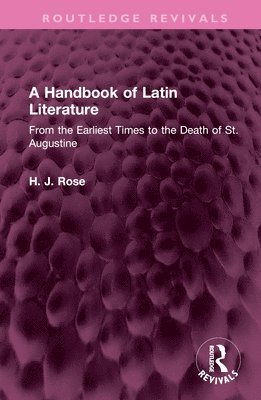 H. J. Rose - Handbook of Latin Literature, Inbunden