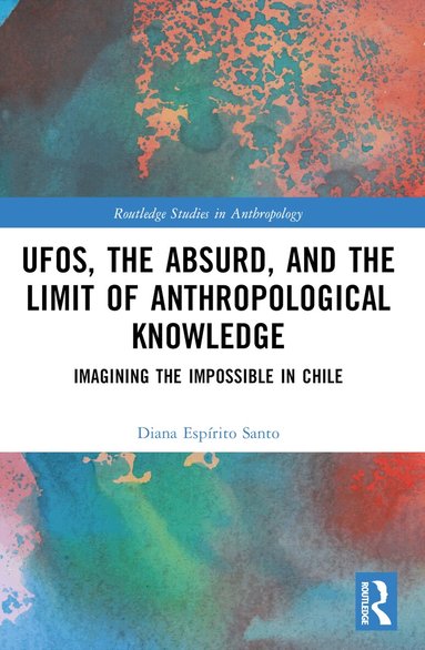 Diana Espírito Santo - UFOs, the Absurd, and the Limit of Anthropological Knowledge, Häftad
