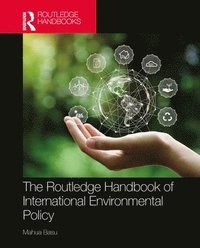 bokomslag The Routledge Handbook of International Environmental Policy