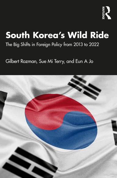 Gilbert Rozman, Sue Mi Terry, Eun A Jo - South Korea’s Wild Ride, Häftad