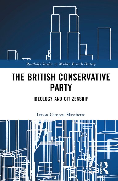Lenon Campos Maschette - British Conservative Party, Inbunden