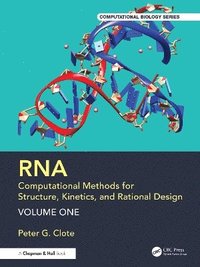 bokomslag RNA: Computational Methods for Structure, Kinetics, and Rational Design: Volume One