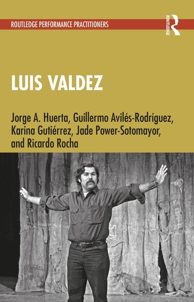 Jorge A. Huerta, Guillermo Avilés-Rodríguez, Karina Gutiérrez, Jade Power-Sotomayor, Ricardo Rocha - Luis Valdez, Häftad