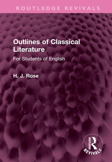 H. Rose - Outlines of Classical Literature, Inbunden