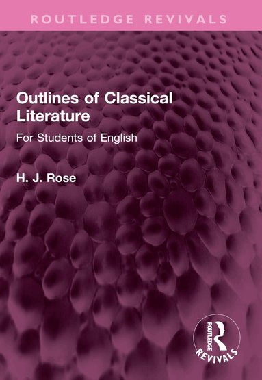 H. Rose - Outlines of Classical Literature, Häftad