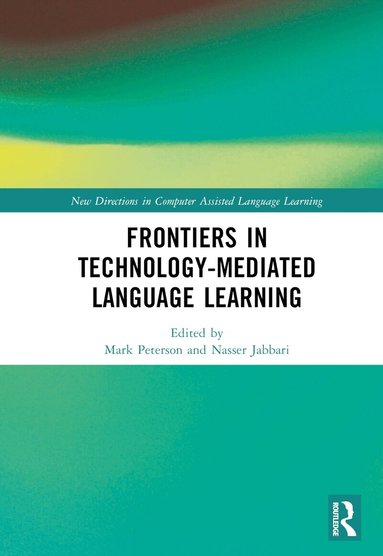 Mark Peterson, Nasser Jabbari - Frontiers in Technology-Mediated Language Learning, Inbunden