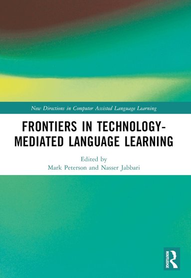 Mark Peterson, Nasser Jabbari - Frontiers in Technology-Mediated Language Learning, Häftad