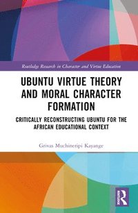bokomslag Ubuntu Virtue Theory and Moral Character Formation