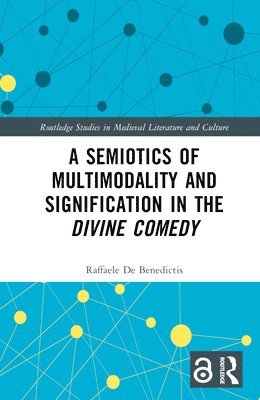 bokomslag A Semiotics of Multimodality and Signification in the Divine Comedy