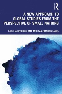 bokomslag A New Approach to Global Studies from the Perspective of Small Nations