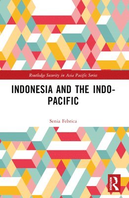 bokomslag Indonesia and the Indo-Pacific