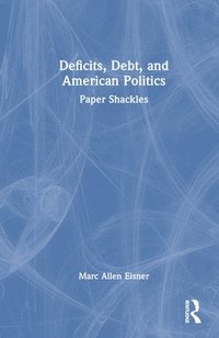 bokomslag Deficits, Debt, and American Politics