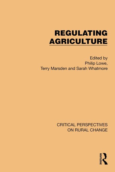Philip Lowe, Terry Marsden, Sarah Whatmore - Regulating Agriculture, Häftad