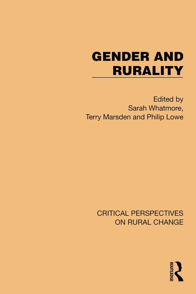 Sarah Whatmore, Terry Marsden, Philip Lowe, UK) Whatmore, Sarah (University of Oxford - Gender and Rurality, Inbunden