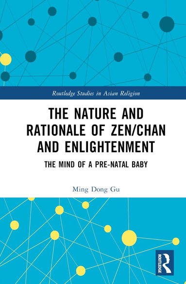 Ming Dong Gu - Nature and Rationale of Zen/Chan and Enlightenment, Inbunden
