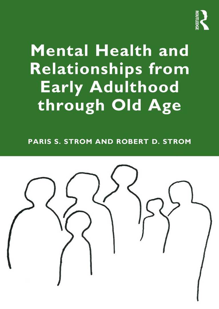 Paris S Strom, Robert D. Strom, Robert D. (Arizona State University) Strom, Paris S. Strom - Mental Health and Relationships from Early Adulthood through Old Age, Häftad