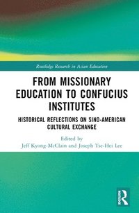 bokomslag From Missionary Education to Confucius Institutes