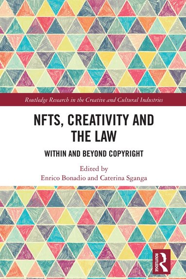 Enrico Bonadio, Caterina Sganga - NFTs, Creativity and the Law, Häftad