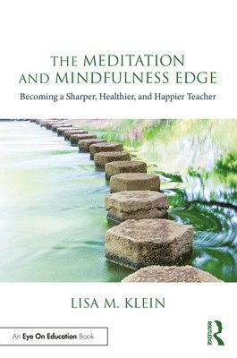 Lisa M. Klein, USA) Klein, Lisa M. (Rutgers University, Piscataway, New Jersey - Meditation and Mindfulness Edge, Häftad
