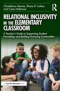 bokomslag Relational Inclusivity in the Elementary Classroom