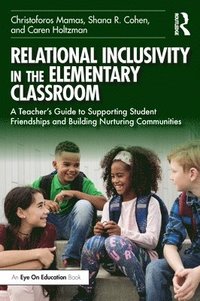 bokomslag Relational Inclusivity in the Elementary Classroom