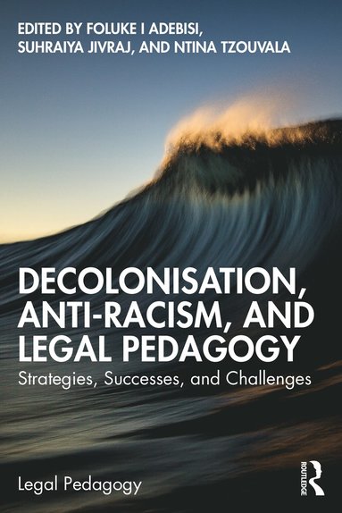 bokomslag Decolonisation, Anti-Racism, and Legal Pedagogy