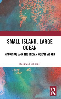Burkhard Schnepel - Small Island, Large Ocean, Häftad