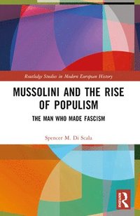 bokomslag Mussolini and the Rise of Populism