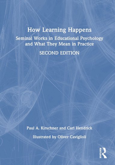 Paul A. Kirschner, Carl Hendrick - How Learning Happens, Inbunden