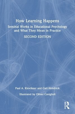 Paul A. Kirschner, Carl Hendrick, UK) Hendrick, Carl (Wellington College - How Learning Happens, Inbunden