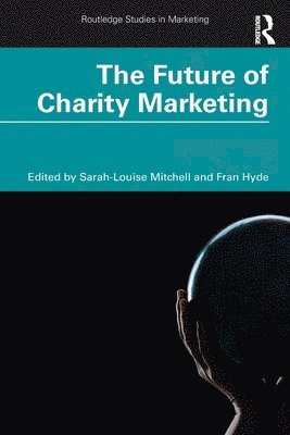 Sarah-Louise Mitchell, Fran Hyde, UK) Mitchell, Sarah-Louise (Oxford Brookes University, UK) Hyde, Fran (University of Suffolk - Future of Charity Marketing, Häftad