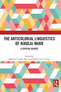 bokomslag The Anticolonial Linguistics of Nikolai Marr