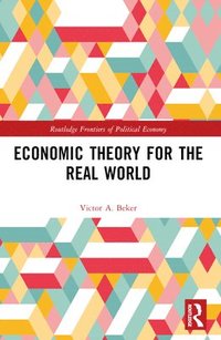 bokomslag Economic Theory for the Real World
