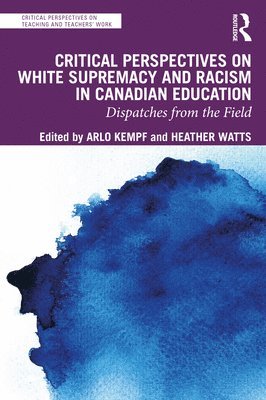 Critical Perspectives on White Supremacy and Racism in Canadian Education 1