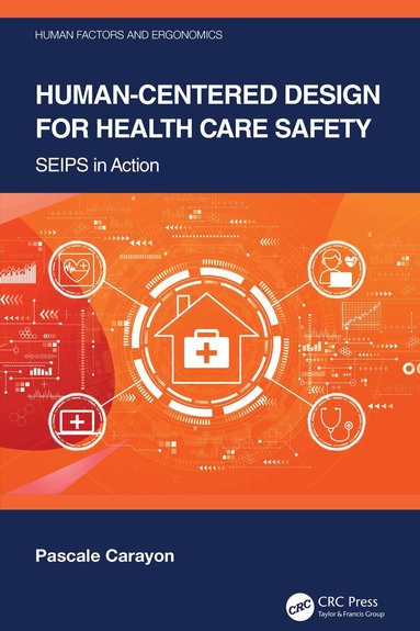 Pascale Carayon - Human-Centered Design for Health Care Safety, Inbunden