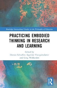 bokomslag Practicing Embodied Thinking in Research and Learning
