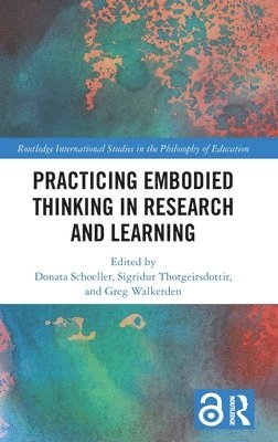 Practicing Embodied Thinking in Research and Learning 1