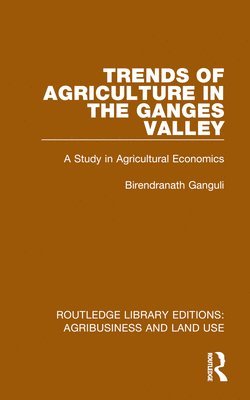 Trends of Agriculture in the Ganges Valley 1