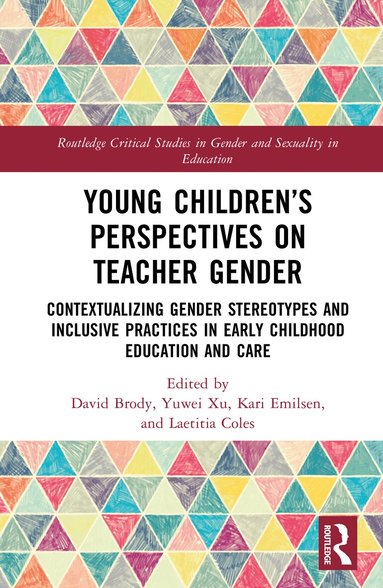David Brody, Yuwei Xu, Kari Emilsen, Laetitia Coles - Young Children’s Perspectives on Teacher Gender, Inbunden