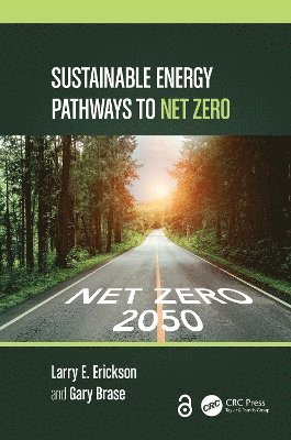 Larry E. Erickson, Gary Brase, USA) Erickson, Larry E. (Kansas State University, Manhattan - Sustainable Energy Pathways to Net Zero, Inbunden
