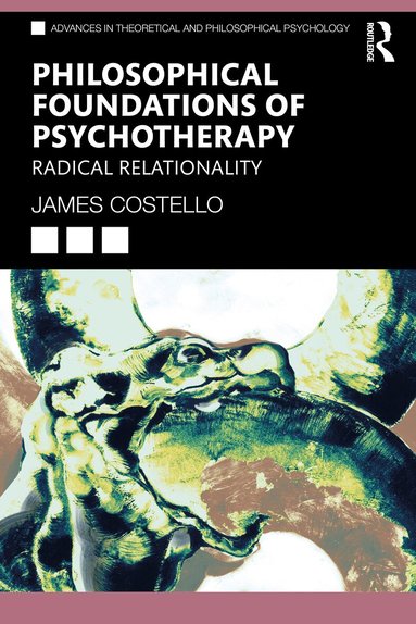 James Costello - Philosophical Foundations of Psychotherapy, Häftad