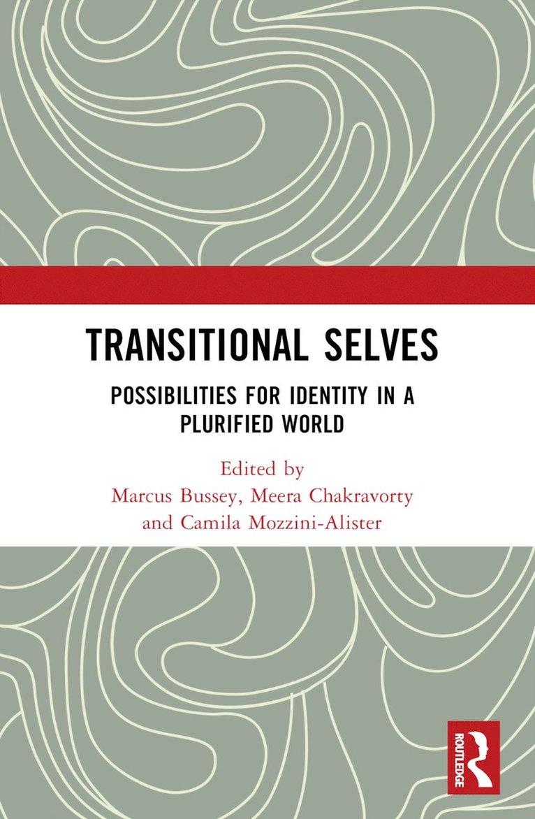 Marcus Bussey, Meera Chakravorty, Camila Mozzini-Alister - Transitional Selves, Häftad