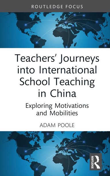 bokomslag Teachers' Journeys into International School Teaching in China